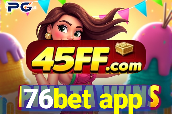 76bet app